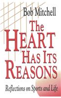 The Heart Has Its Reasons: Reflections on Sports and Life