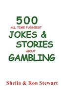 500 All Time Funniest Jokes & Stories About Gambling