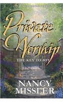 Private Worship: The Key to Joy