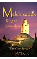 Melchizedek - King of Jerusalem
