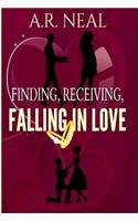 Finding, Receiving, Falling In Love