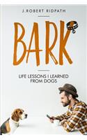 Bark Life lessons I learned from dogs