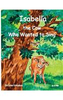 Isabella, The Cow Who Wanted To Sing