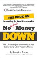 The Book on Investing in Real Estate with No (and Low) Money Down