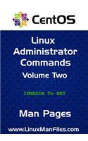 CentOS Linux Administrator Commands: Man Pages Volume Two(2 Centos Linux Administrator Commands)