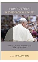 Pope Francis in Postcolonial Reality: Complexities, Ambiguities, & Paradoxes