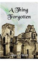 A Thing Forgotten
