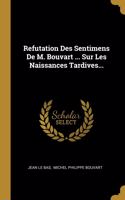 Refutation Des Sentimens De M. Bouvart ... Sur Les Naissances Tardives...