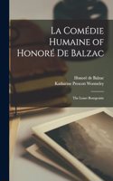 La Comédie Humaine of Honoré De Balzac: The Lesser Bourgeoisie