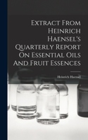 Extract From Heinrich Haensel's Quarterly Report On Essential Oils And Fruit Essences