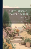 Traité D'homo-Homoeopathie; Médicaments Réunis Par Séries Et Groupes Physiologiques