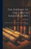 Servant of the Lord in Isaiah XL.-LXVI.