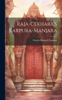 Raja-Cekhara's Karpura-Manjara