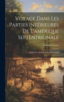 Voyage Dans Les Parties Intérieures De L'amérique Septentrionale