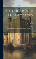 Half-Hours With the Highwaymen