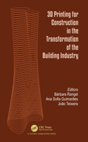 3D Printing for Construction in the Transformation of the Building Industry