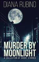 Murder By Moonlight: Large Print Edition