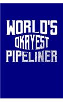 World's Okayest Pipeliner: Blank Lined Notebook