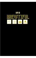 Life Is Brewtiful: Notebook Journal Diary 110 Lined pages