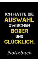 Ich Hatte Die Auswahl Zwischen Boxer Und Glücklich Notizbuch