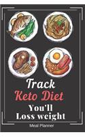 Track Keto Diet You'll Loss Weight Planner Notebook Journal: Weight Loss Journal Food Keto Diet Planner Exercise Dairy Calendar Meal Tracker Perfect For Health And Fitness Calorie Tracker Log Book Gift