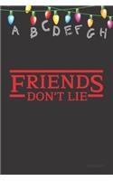 Friends Don't Lie Notebook: (Stranger Things Notebook)