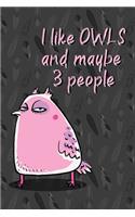 I Like Owls and Maybe 3 People