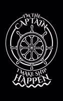 I'm the Captain I Make Ship Happen