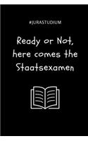 #jurastudium Ready or Not, Here Comes the Staatsexamen