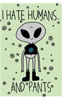 I Hate Humans and Pants