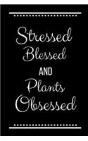 Stressed Blessed Plants Obsessed