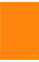 U.D.: Gold On Dark Orange Fashion Color Monogram Personalized Notebook With Two Initials. Matte Soft Cover Professional Style with120 Blank Lined Pages