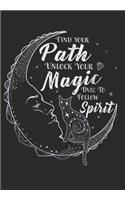 Find Your Path Unlock Your Magic Dare To Follow Spirit: Grimoire, Personal Book of Shadows Blank Lined Notebook