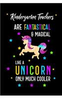 Kindergarten Teachers Are Fantastical & Magical Like A Unicorn Only Much Cooler