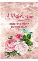 A Mother's Love Journal: Reflections and Experiences From a Mother's Heart. Pink Fleur de Lis and Roses