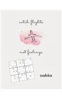 Catch Flights Not Feelings Sudoku: Adult Sudoku Medium Difficulty Puzzles for Travel, Summertime Chill, Jet Setting