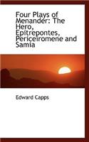 Four Plays of Menander: The Hero, Epitrepontes, Periceiromene and Samia