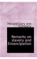 Remarks on Slavery and Emancipation