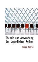 Theorie Und Anwendung Der Unendlichen Reihen: (German)