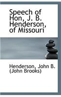 Speech of Hon, J. B. Henderson, of Missouri