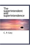 The Superintendent and Superintendence