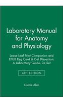 Laboratory Manual for Anatomy and Physiology, 6e Loose-Leaf Print Companion and Epub Reg Card & Cat Dissection: A Laboratory Guide, 3e Set