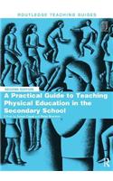 A Practical Guide to Teaching Physical Education in the Secondary School