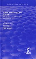 Crime, Community and Locale: The Northern Ireland Communities Crime Survey