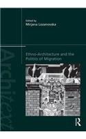 Ethno-Architecture and the Politics of Migration