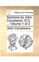 Sermons by John Conybeare, D.D. ... Volume 1 of 2