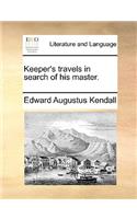 Keeper's Travels in Search of His Master.