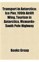 Transport in Antarctica: Ice Pier, 109th Airlift Wing, Tourism in Antarctica, McMurdo-South Pole Highway