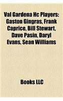 Val Gardena Hc Players: Gaston Gingras, Frank Caprice, Bill Stewart, Dave Pasin, Daryl Evans, Sean Williams(English)