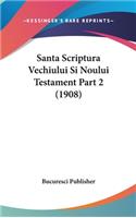 Santa Scriptura Vechiului Si Noului Testament Part 2 (1908)